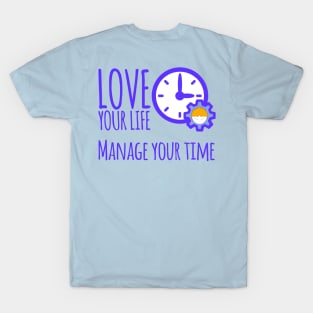 Love Your Life Manage Your Time Boy Time Management T-Shirt